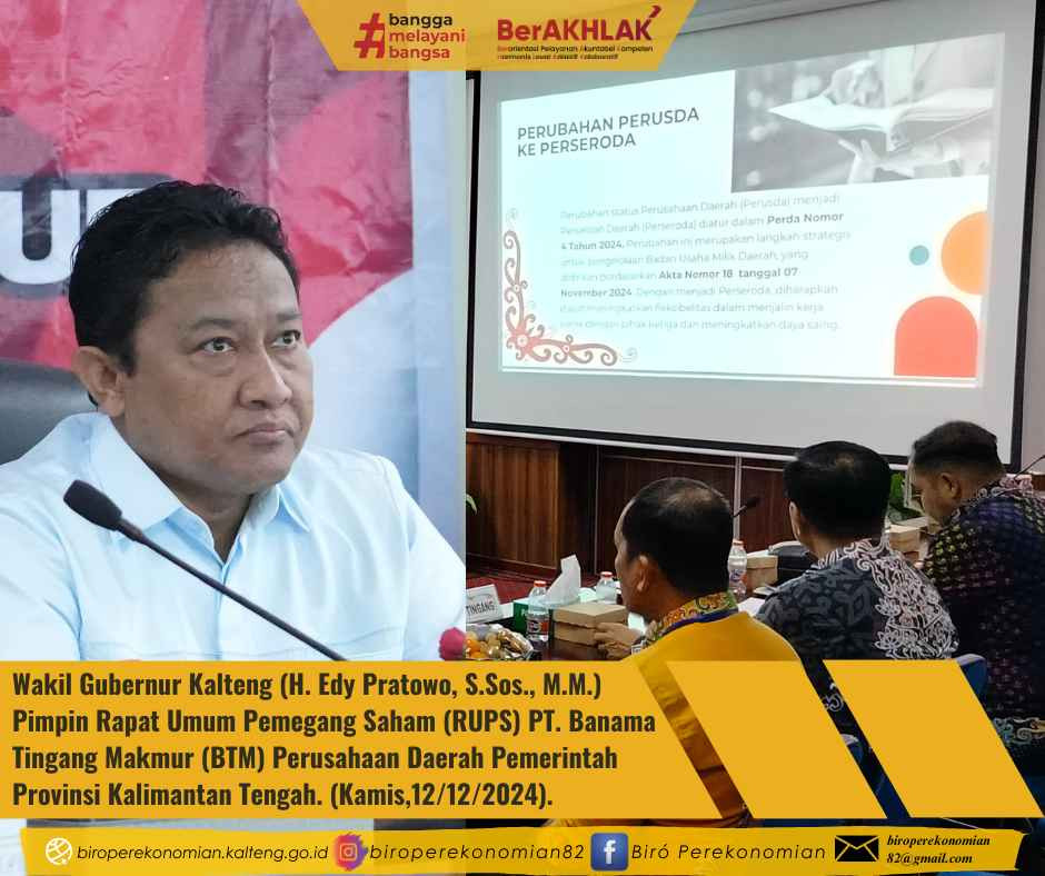 Wakil Gubernur Kalteng (H. Edy Pratowo, S.Sos., M.M.) Pimpin Rapat Umum Pemegang Saham (RUPS) PT. Banama Tingang Makmur (BTM) Perusahaan Daerah Pemerintah Provinsi Kalimantan Tengah.