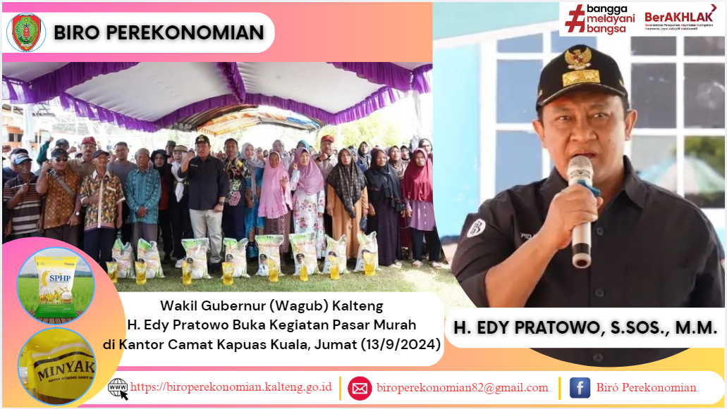 WAKIL GUBERNUR (WAGUB) KALIMANTAN TENGAH H. EDY PRATOWO, BUKA KEGIATAN PASAR MURAH DI KANTOR CAMAT KAPUAS KUALA.